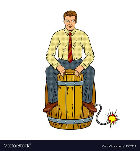 sitting on a powder keg.